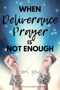 When Deliverance Prayer is Not Enough Pinterest Pin2